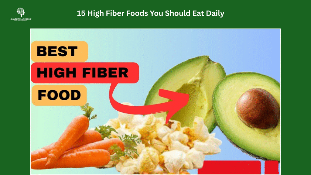 Best high fiber foods including avocado, carrots, and popcorn for better digestion and heart health.